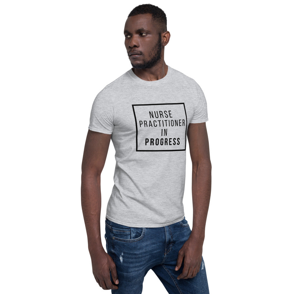 Nurse Practitioner In Progress Short-Sleeve Unisex T-Shirt