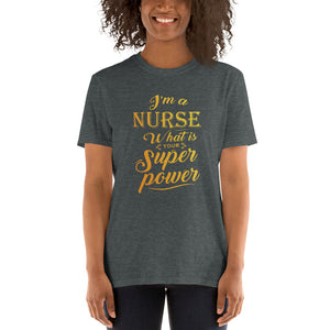 Nurse Super Power Short-Sleeve Unisex T-Shirt