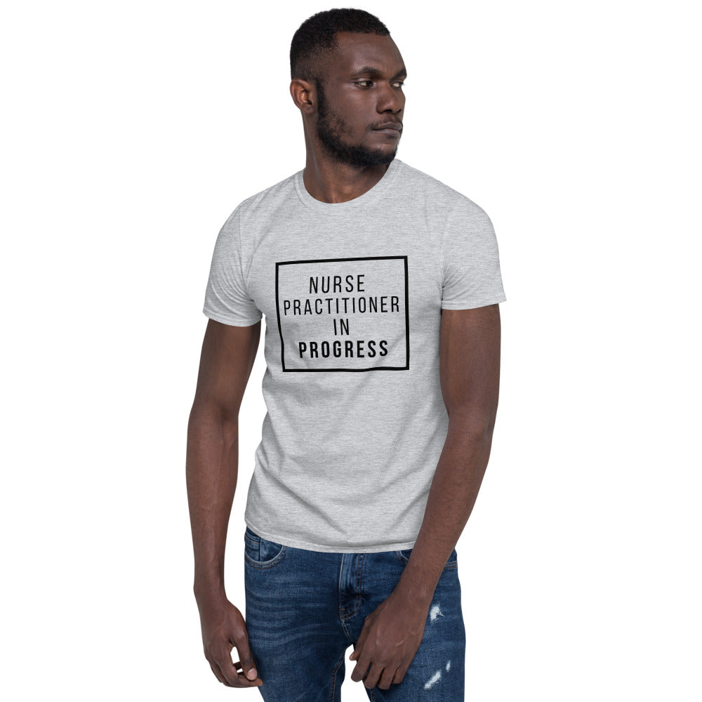 Nurse Practitioner In Progress Short-Sleeve Unisex T-Shirt