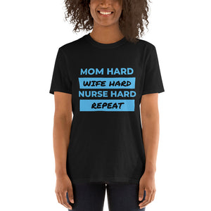 Nurse Hard Wife Hard Mom Hard Short-Sleeve Unisex T-Shirt