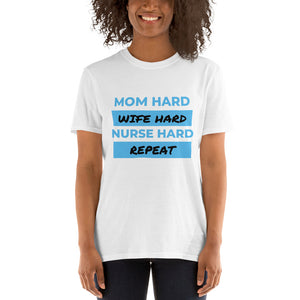 Nurse Hard Wife Hard Mom Hard Short-Sleeve Unisex T-Shirt