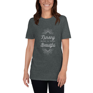 Nursing Is Beautiful Short-Sleeve Unisex T-Shirt