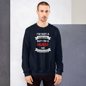 Nurse, No Superhero Unisex Sweatshirt