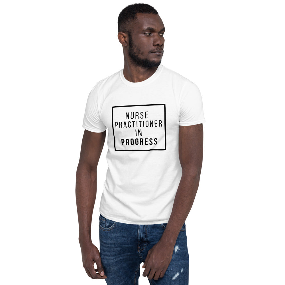 Nurse Practitioner In Progress Short-Sleeve Unisex T-Shirt