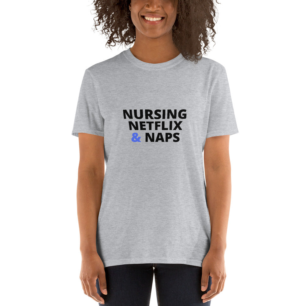 Nursing Netflix & Naps Short-Sleeve Unisex T-Shirt