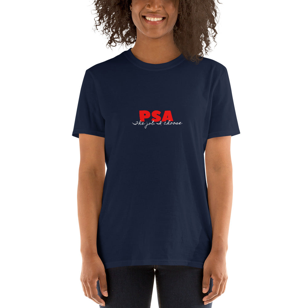 PSA- The job I choose Short-Sleeve Unisex T-Shirt