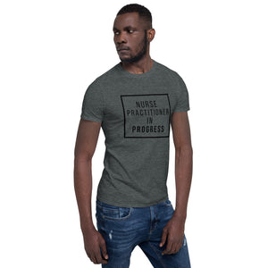 Nurse Practitioner In Progress Short-Sleeve Unisex T-Shirt