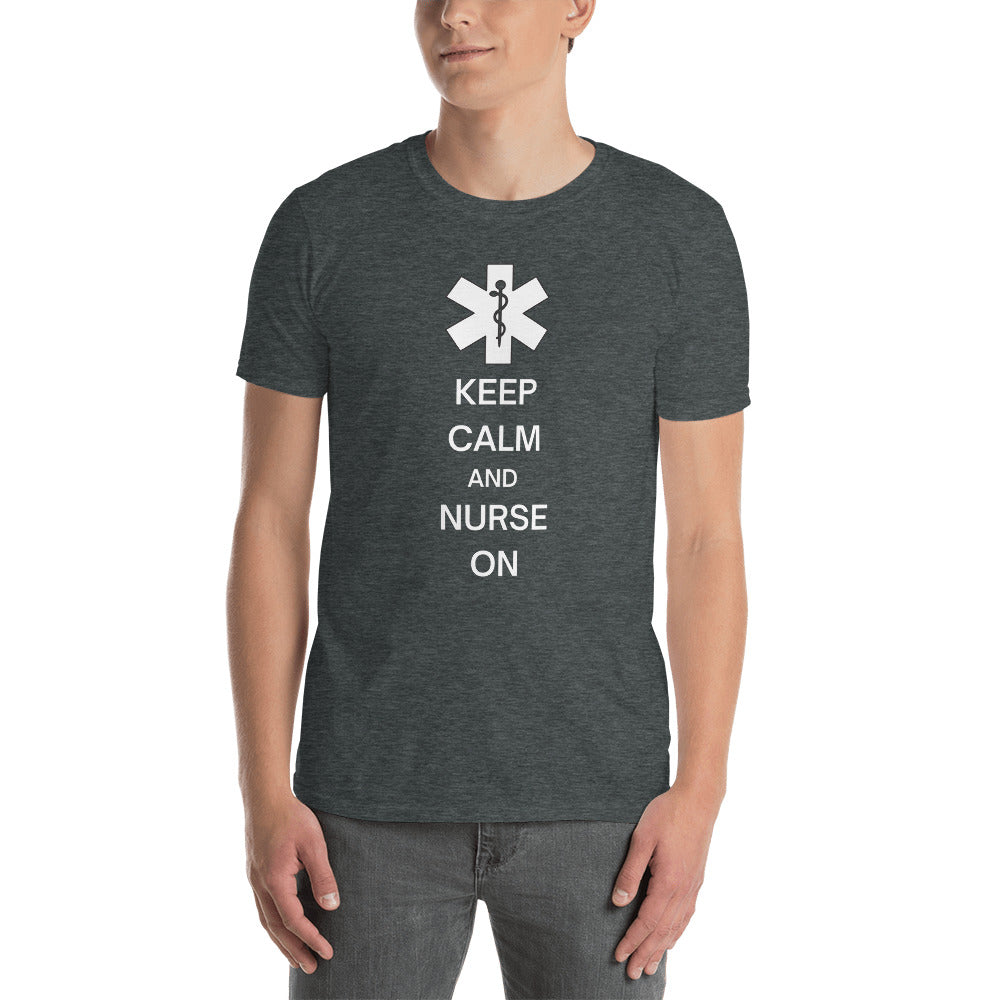 Keep Calm And Nurse On Short-Sleeve Unisex T-Shirt