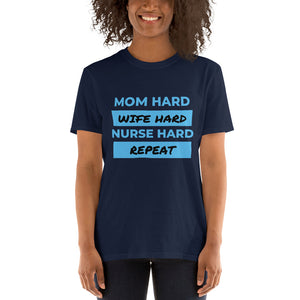 Nurse Hard Wife Hard Mom Hard Short-Sleeve Unisex T-Shirt