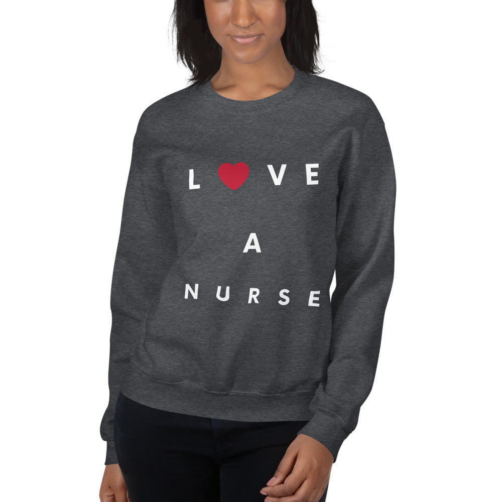 Love A Nurse Sweatshirt