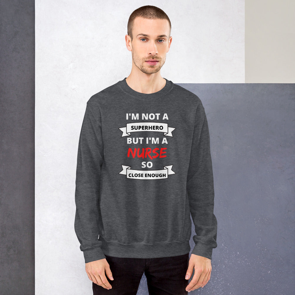 Nurse, No Superhero Unisex Sweatshirt