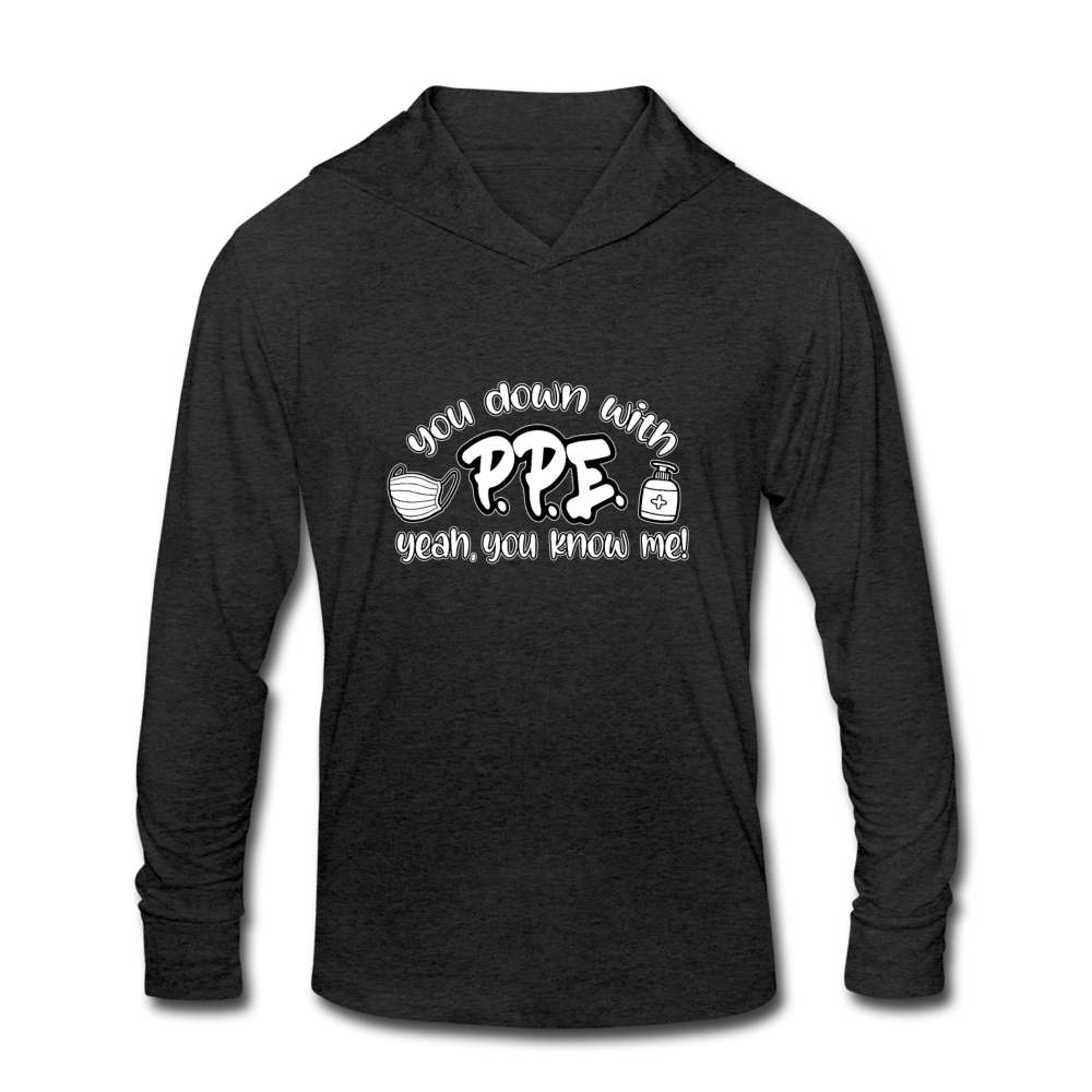 You Down With PPE, Yeah You Know Me! Unisex Tri-Blend Hoodie Shirt - heather black