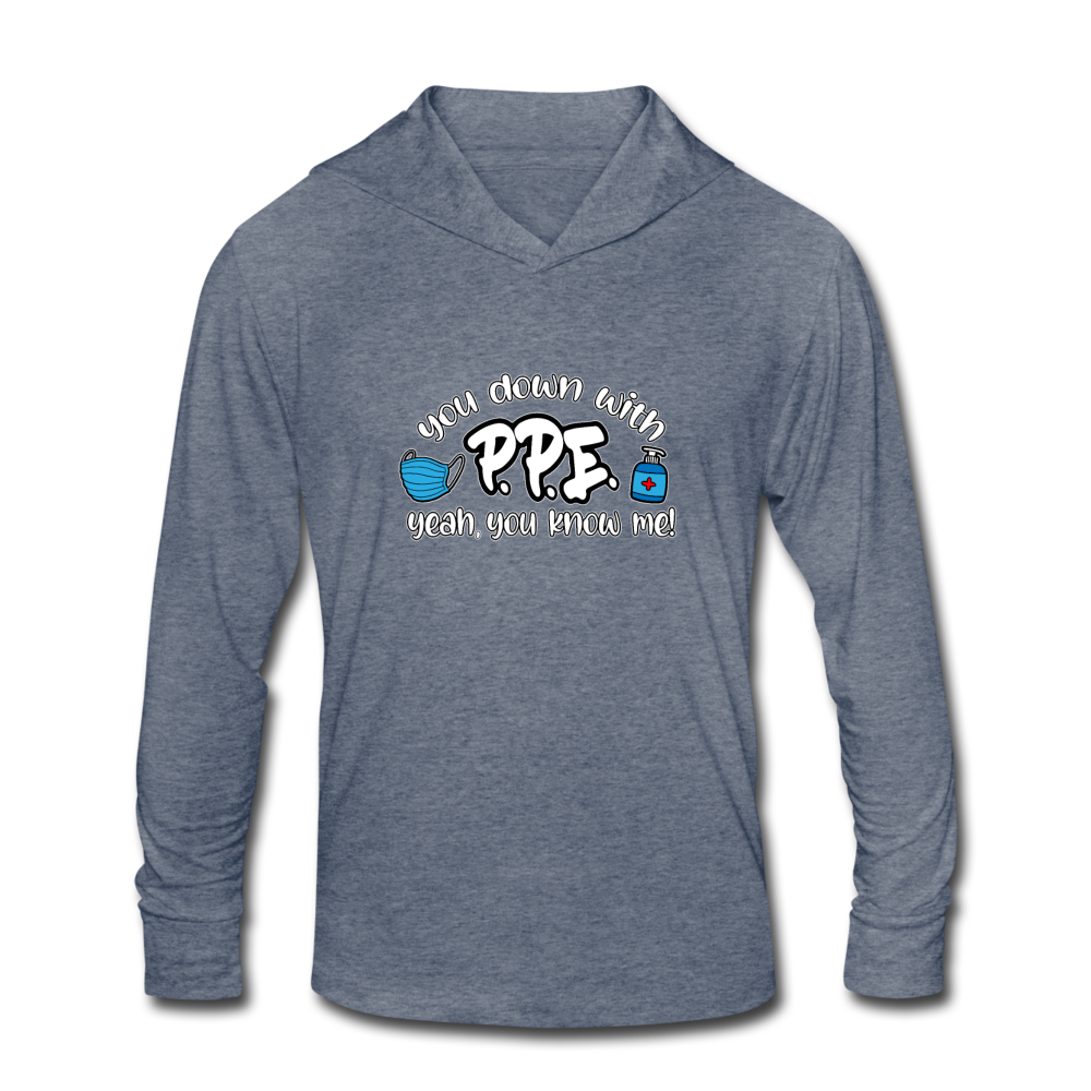 You Down With PPE? Unisex Tri-Blend Hoodie Shirt - heather blue