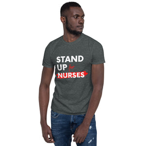 Stand Up For Nurses Short-Sleeve Unisex T-Shirt