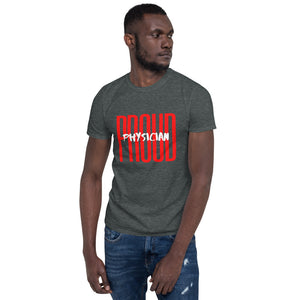 Proud Physician Short-Sleeve Unisex T-Shirt