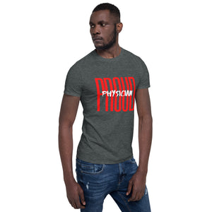 Proud Physician Short-Sleeve Unisex T-Shirt