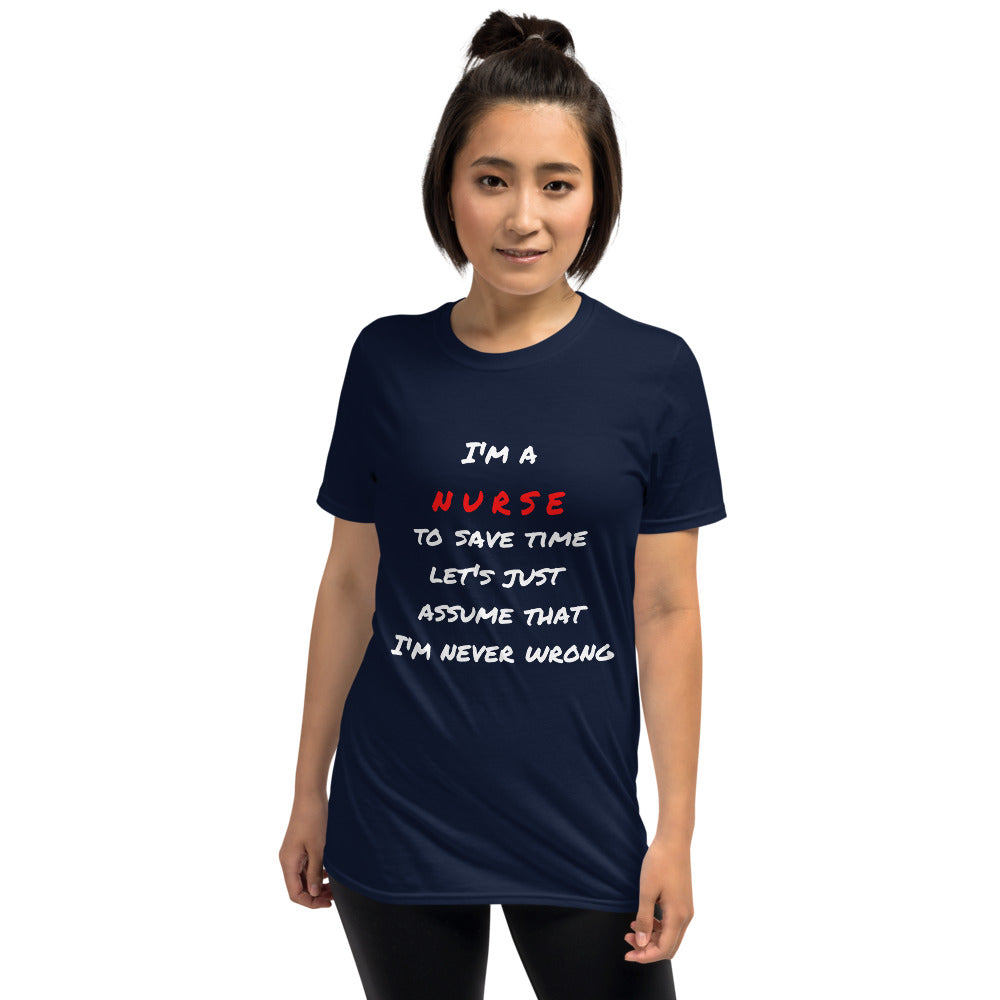 Nurse I Am Never Wrong Short-Sleeve Unisex T-Shirt