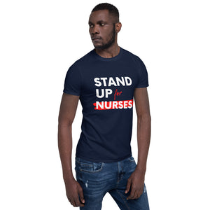 Stand Up For Nurses Short-Sleeve Unisex T-Shirt