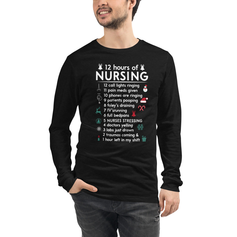 12 Hours of Nursing Unisex Long Sleeve Tee